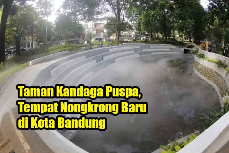 Taman Kandaga Puspa, Tempat Nongkrong Baru di Kota Bandung