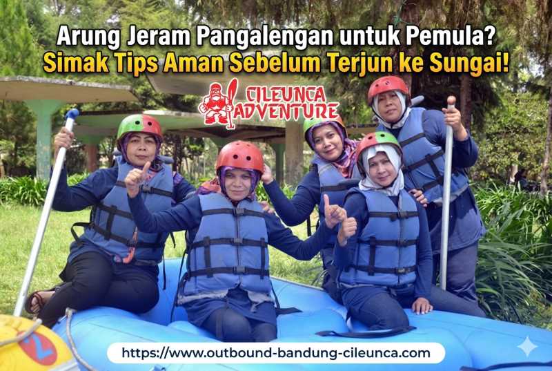 Arung Jeram Pangalengan untuk Pemula? Simak Tips Aman Sebelum Terjun ke Sungai!